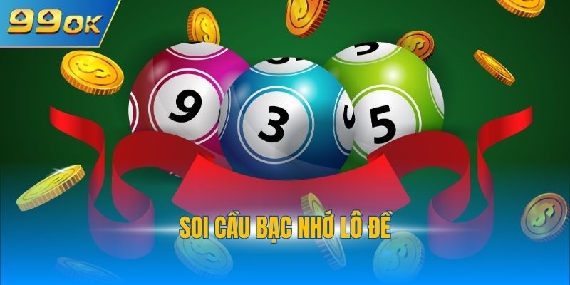 soi cầu bạc nhớ lô đề